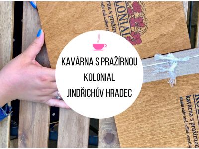 Kavárna s pražírnou KOLONIAL, Jindřichův Hradec - recenze