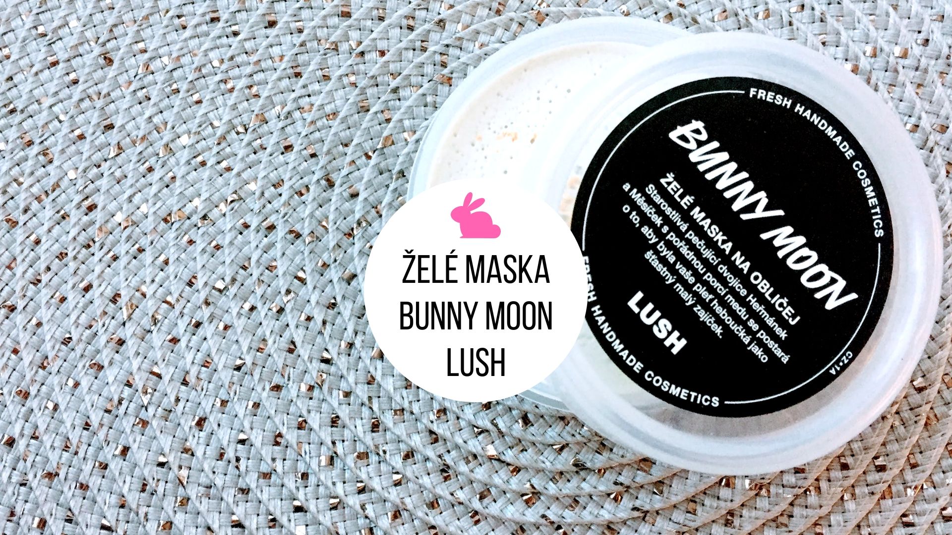 Želé maska na obličej Lush Bunny Moon - recenze